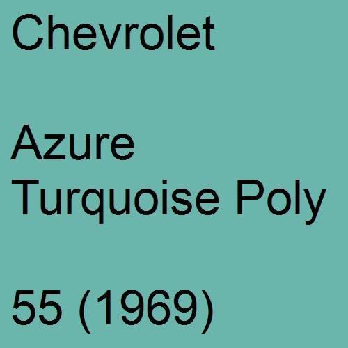 Chevrolet, Azure Turquoise Poly, 55 (1969).